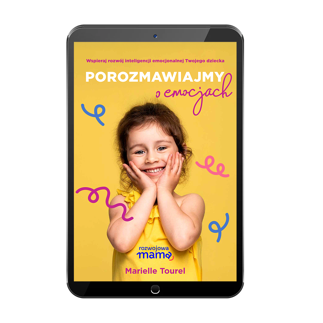Porozmawiajmy o emocjach- E-book dla rodziców o inteligencji emocjonalnej dziecka z praktycznymi wskazówkami do rozmów o uczuciach