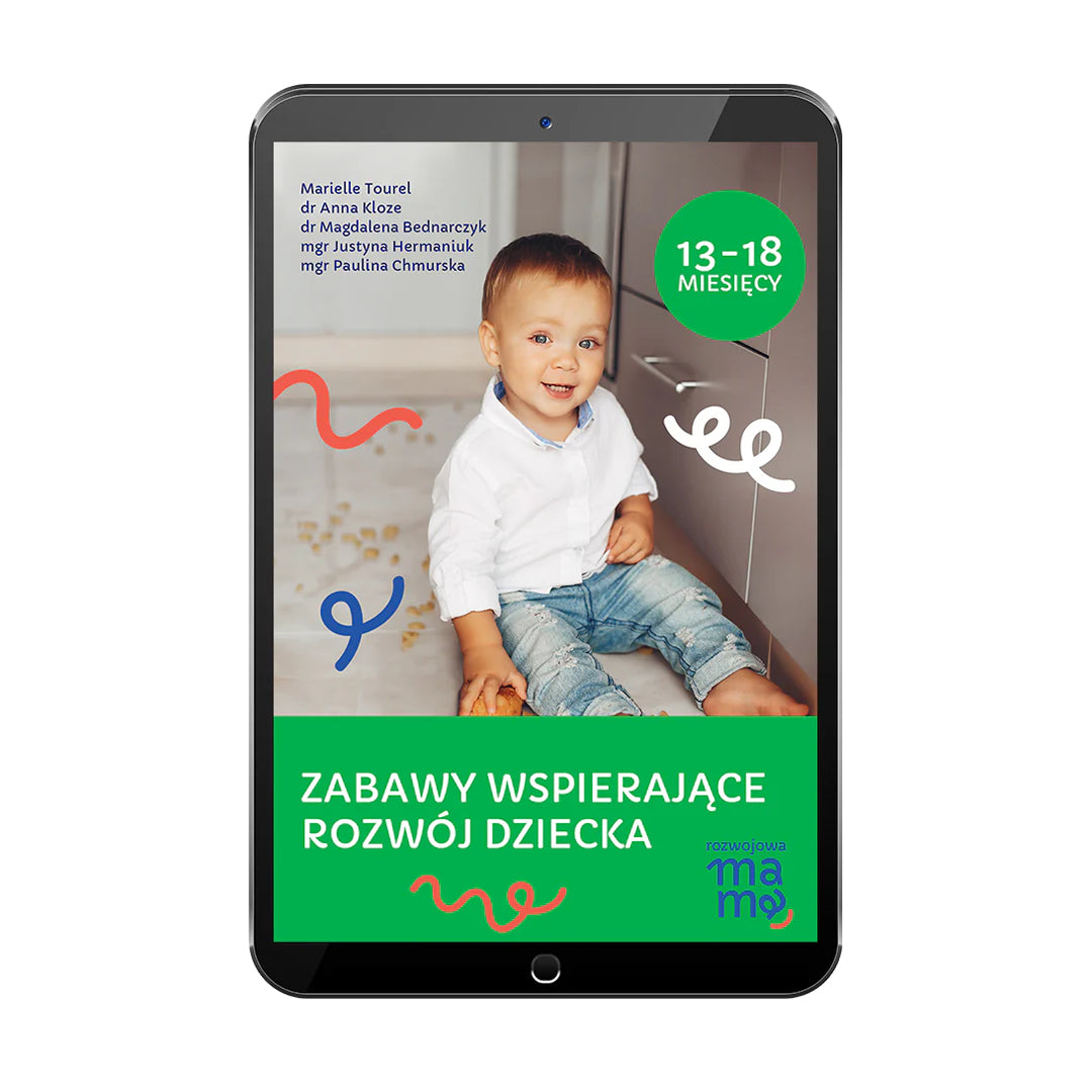 E-book „Zabawy wspierające rozwój dziecka 13–18 miesięcy" – 118 zabaw w 8 obszarach rozwoju, opracowanych przez 4 ekspertów